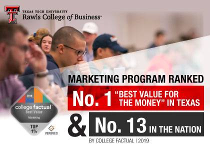 Marketing Program Ranked No. 1 “Best Value for the Money,” in Texas, No. 13  in Nation | February 2019 |Rawls College News | Rawls College Home | TTU