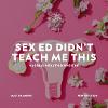 Sex Ed Didn’t Teach Me This: Vaginal Health & Hygiene