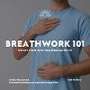 Breathwork 101: What it is & Why You Should Try It