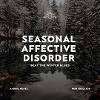 Seasonal Affective Disorder: Beat the Winter Blues