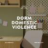 Dorm Domestic Violence