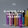 Flavored Air or Safety Hazard?