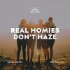 Real Homies Don’t Haze