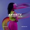 Anxiety: From Surviving to Thriving