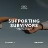 Supporting Survivors: The Do’s and Don’ts
