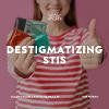 Destigmatizing STIs