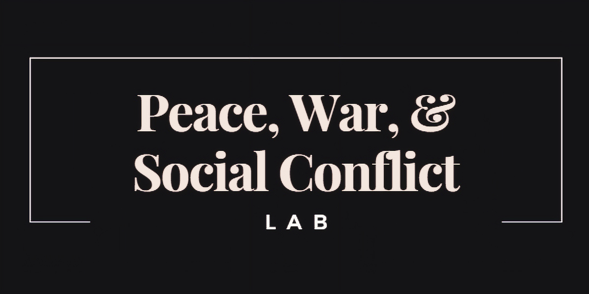 Peace, War, and Social Conflict Laboratory Peace, War, and Social Conflict Laboratory