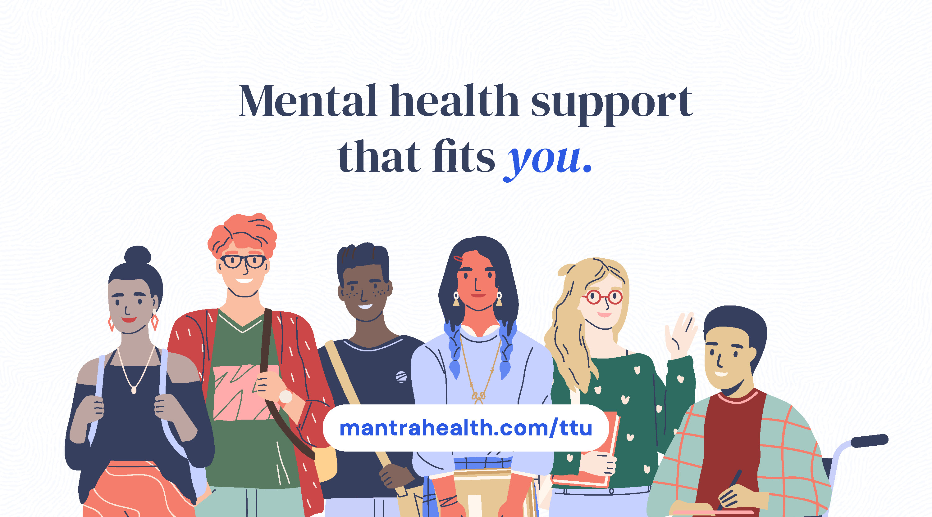 Mantra Header Header featuring cartoon students and a tag line that reads "Mental health support that fits you." with color and italic emphasis on "you."