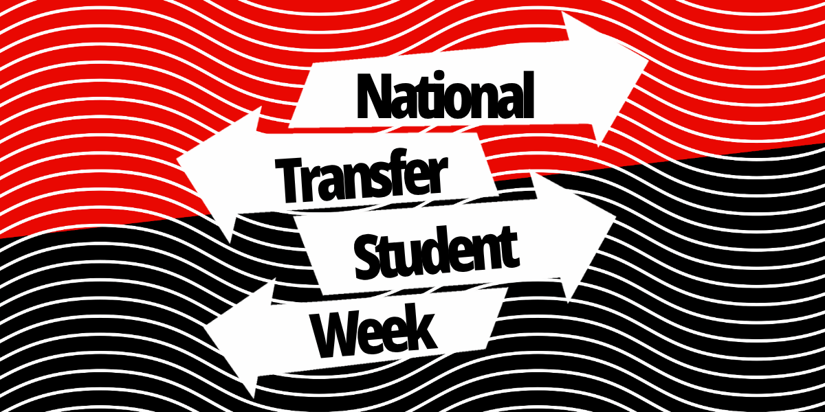 National Transfer Student Week Red and Black background with while wavy lines on top. Four arrows alternating pointing right and left with National Transfer Student Week on each arrow.