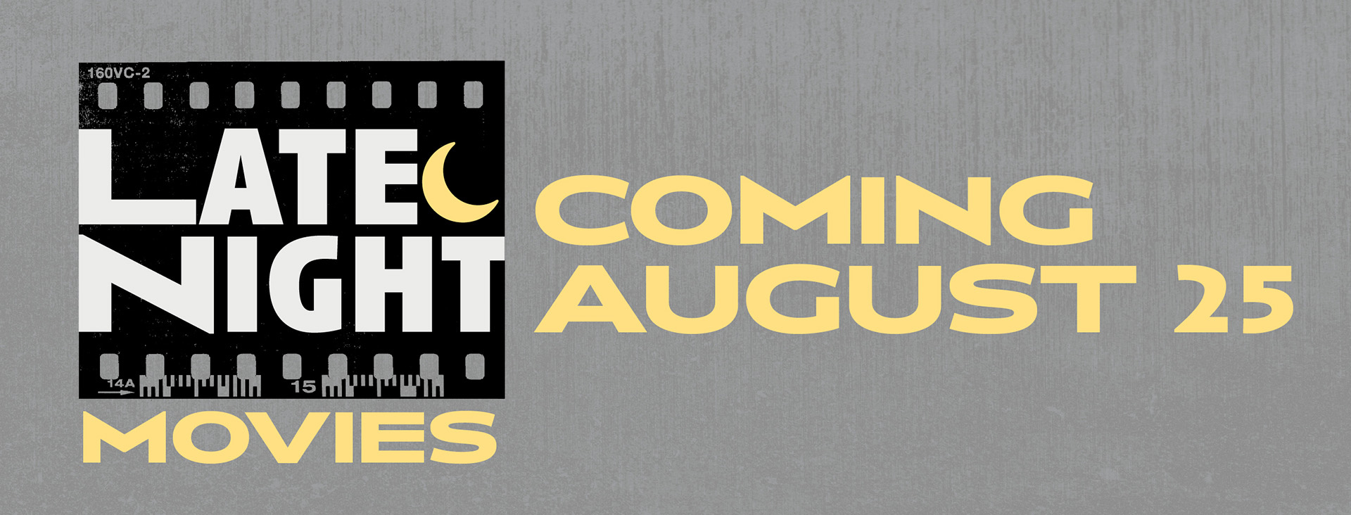 Late Night Movies return August 25 with a new look!