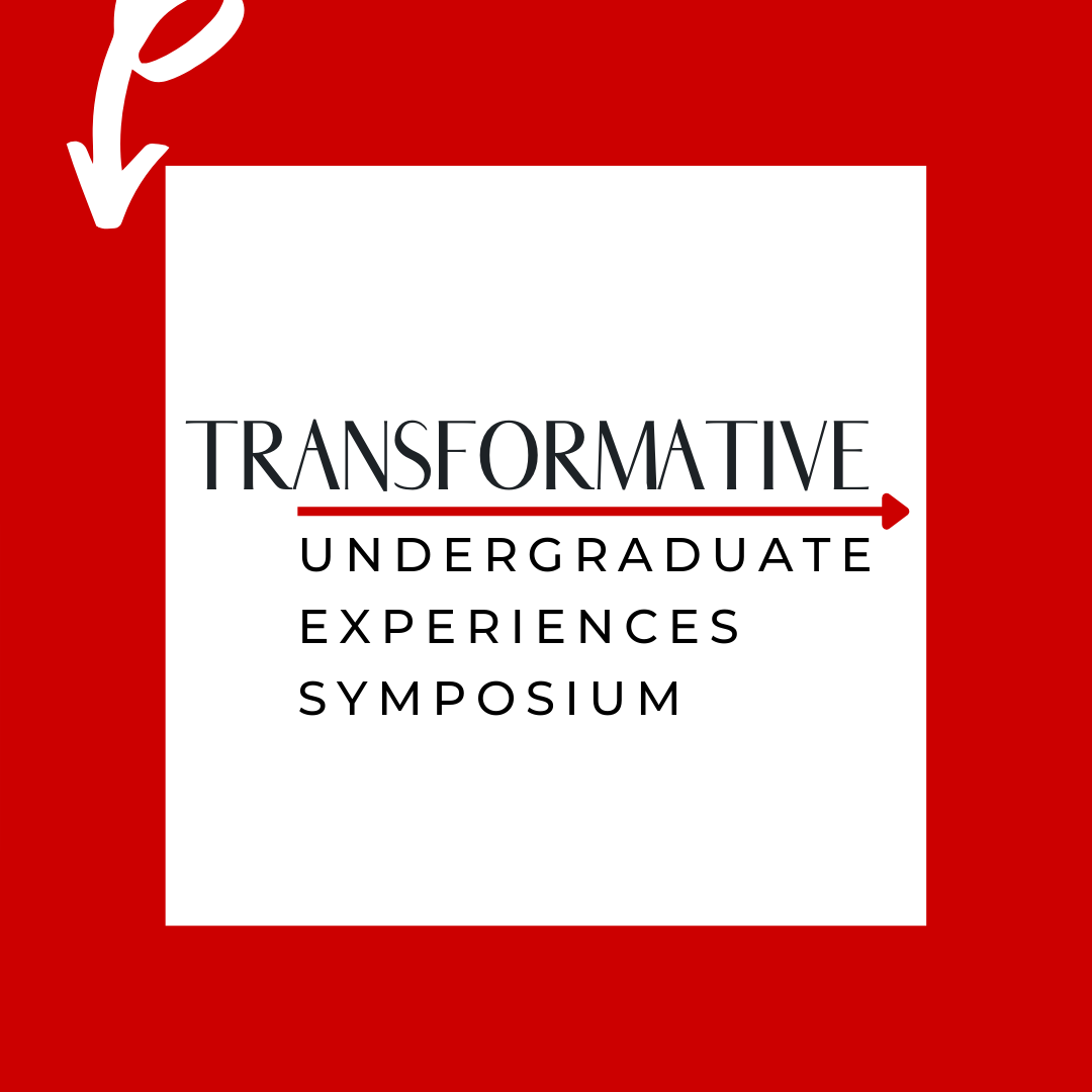 Transformative Undergraduate Experiences Symposium
