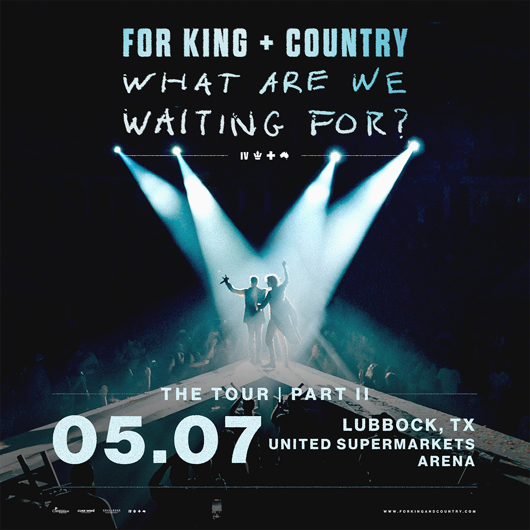 FOR KING + COUNTRY “What Are We Waiting For? The Tour Part II”