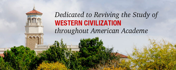 Dedicated to Reviving the Study of Western Civilization Throughout American Academe